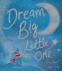 Dream Big, Little One цена и информация | Книги для малышей | pigu.lt