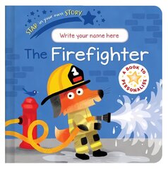 Star in Your Own Story: Firefighter цена и информация | Книги для малышей | pigu.lt