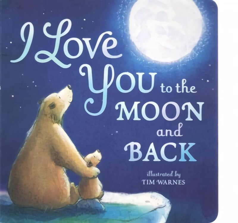 I Love You to the Moon And Back kaina ir informacija | Knygos mažiesiems | pigu.lt