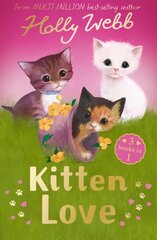 Kitten Love: A Collection of Stories: Lost in the Storm, The Curious Kitten and The Homeless Kitten цена и информация | Книги для подростков и молодежи | pigu.lt