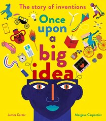 Once Upon a Big Idea: The Story of Inventions kaina ir informacija | Knygos paaugliams ir jaunimui | pigu.lt