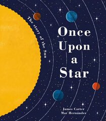 Once Upon a Star: The Story of Our Sun цена и информация | Книги для подростков и молодежи | pigu.lt