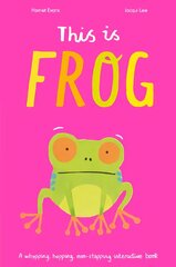 This is Frog: A whopping, hopping, non-stopping interactive book цена и информация | Книги для малышей | pigu.lt