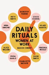 Daily Rituals Women at Work: How Great Women Make Time, Find Inspiration, and Get to Work цена и информация | Книги об искусстве | pigu.lt