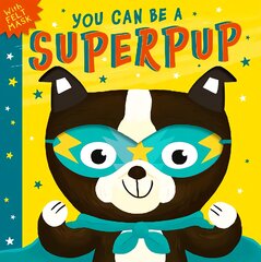 You Can Be A Superpup цена и информация | Книги для малышей | pigu.lt