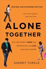 Alone Together: Why We Expect More from Technology and Less from Each Other (Third Edition) 3rd Revised edition цена и информация | Книги по социальным наукам | pigu.lt