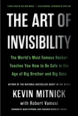 Art of Invisibility: The World's Most Famous Hacker Teaches You How to Be Safe in the Age of Big Brother and Big Data kaina ir informacija | Ekonomikos knygos | pigu.lt