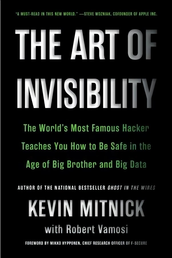 Art of Invisibility: The World's Most Famous Hacker Teaches You How to Be Safe in the Age of Big Brother and Big Data цена и информация | Ekonomikos knygos | pigu.lt