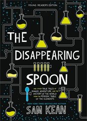 The Disappearing Spoon: And Other True Tales of Rivalry, Adventure, and the History of the World from the Periodic Table of the Elements (Young Readers Edition) цена и информация | Книги для подростков  | pigu.lt