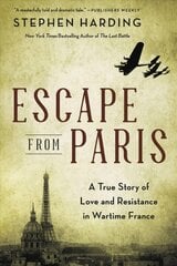 Escape from Paris: A True Story of Love and Resistance in Wartime France kaina ir informacija | Biografijos, autobiografijos, memuarai | pigu.lt