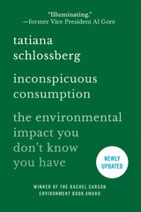 Inconspicuous Consumption: The Environmental Impact You Don't Know You Have цена и информация | Книги по социальным наукам | pigu.lt