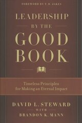 Leadership by the Good Book: Timeless Principles for Making an Eternal Impact цена и информация | Духовная литература | pigu.lt