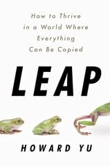 Leap: How to Thrive in a World Where Everything Can Be Copied kaina ir informacija | Ekonomikos knygos | pigu.lt