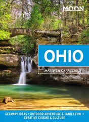 Moon Ohio (First Edition): Getaway Ideas, Outdoor Adventure & Family Fun, Creative Cuisine & Culture цена и информация | Путеводители, путешествия | pigu.lt