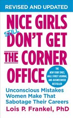 Nice Girls Don't Get The Corner Office: Unconscious Mistakes Women Make That Sabotage Their Careers kaina ir informacija | Ekonomikos knygos | pigu.lt