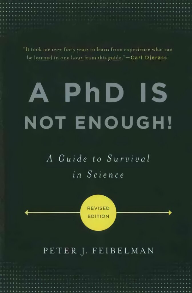 PhD Is Not Enough!: A Guide to Survival in Science 2nd edition kaina ir informacija | Ekonomikos knygos | pigu.lt