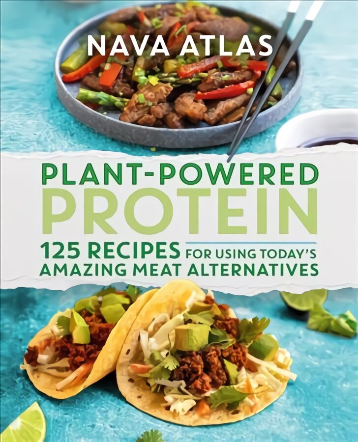 Plant-Powered Protein: 125 Recipes for Using Today's Amazing Meat Alternatives цена и информация | Receptų knygos | pigu.lt
