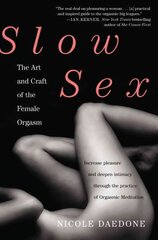 Slow Sex: The Art and craft of the Female Orgasm kaina ir informacija | Saviugdos knygos | pigu.lt