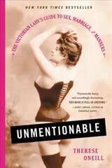 Unmentionable: The Victorian Lady's Guide to Sex, Marriage, and Manners цена и информация | Книги по социальным наукам | pigu.lt