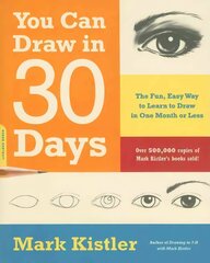 You Can Draw in 30 Days: The Fun, Easy Way to Learn to Draw in One Month or Less цена и информация | Книги об искусстве | pigu.lt