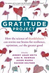 Gratitude Project: How Cultivating Thankfulness Can Rewire Your Brain for Resilience, Optimism, and the Greater Good kaina ir informacija | Saviugdos knygos | pigu.lt