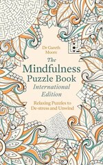 Mindfulness Puzzle Book International Edition: Relaxing Puzzles to De-stress and Unwind цена и информация | Книги о питании и здоровом образе жизни | pigu.lt