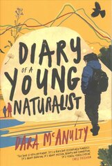 Diary of a Young Naturalist: WINNER OF THE 2020 WAINWRIGHT PRIZE FOR NATURE WRITING цена и информация | Биографии, автобиографии, мемуары | pigu.lt