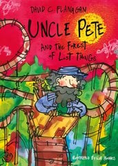 Uncle Pete and the Forest of Lost Things kaina ir informacija | Knygos paaugliams ir jaunimui | pigu.lt
