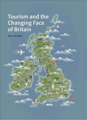 Tourism and the Changing Face of the British Isles цена и информация | Исторические книги | pigu.lt