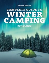 Complete Guide to Winter Camping 2nd edition kaina ir informacija | Knygos apie sveiką gyvenseną ir mitybą | pigu.lt