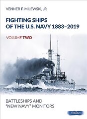 Fighting Ships of the U.S. Navy 1883-2019, Volume Two: Battleships and New Navy Monitors цена и информация | Книги по социальным наукам | pigu.lt