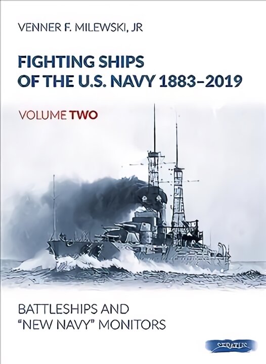Fighting Ships of the U.S. Navy 1883-2019, Volume Two: Battleships and New Navy Monitors kaina ir informacija | Socialinių mokslų knygos | pigu.lt