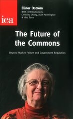 Future of the Commons: Beyond Market Failure & Government Regulations kaina ir informacija | Ekonomikos knygos | pigu.lt