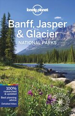 Banff, Jasper and Glacier National Parks 6th edition kaina ir informacija | Kelionių vadovai, aprašymai | pigu.lt