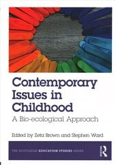 Contemporary Issues in Childhood: A Bio-ecological Approach kaina ir informacija | Socialinių mokslų knygos | pigu.lt