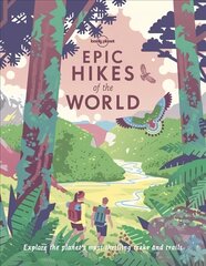 Lonely Planet Epic Hikes of the World 1 цена и информация | Книги о питании и здоровом образе жизни | pigu.lt