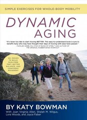 Dynamic Aging: Simple Exercises for Whole Body Mobility цена и информация | Самоучители | pigu.lt