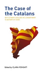 Case of the Catalans: Why So Many Catalans No Longer Want to be a Part of Spain цена и информация | Книги по социальным наукам | pigu.lt