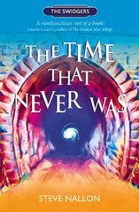 Time That Never Was: Swidger Book 1 kaina ir informacija | Knygos paaugliams ir jaunimui | pigu.lt