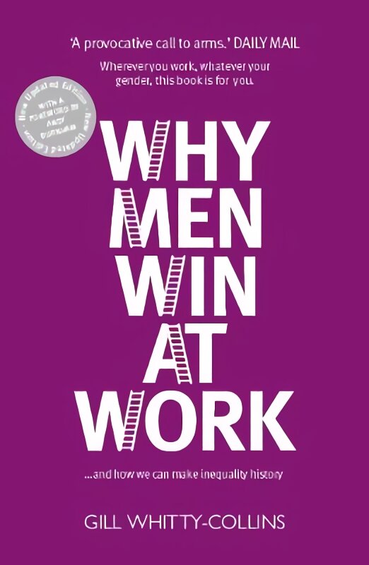 Why Men Win at Work: ...and How We Can Make Inequality History 2nd edition kaina ir informacija | Ekonomikos knygos | pigu.lt