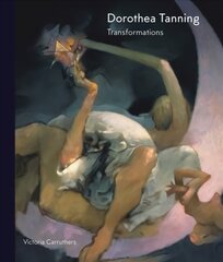 Dorothea Tanning: Transformations 2018 цена и информация | Книги об искусстве | pigu.lt