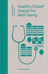 Healthy Cities?: Design for Well-being цена и информация | Книги по архитектуре | pigu.lt