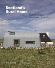 Scotland's Rural Home: Nine Stories about Contemporary Architecture цена и информация | Книги по архитектуре | pigu.lt