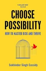 Choose Possibility: How to Master Risk and Thrive kaina ir informacija | Ekonomikos knygos | pigu.lt