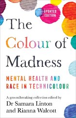 Colour of Madness: Mental Health and Race in Technicolour kaina ir informacija | Saviugdos knygos | pigu.lt