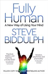 Fully Human: A New Way of Using Your Mind цена и информация | Самоучители | pigu.lt