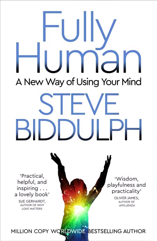 Fully Human: A New Way of Using Your Mind kaina ir informacija | Saviugdos knygos | pigu.lt