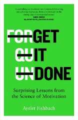 Get it Done: Surprising Lessons from the Science of Motivation цена и информация | Самоучители | pigu.lt