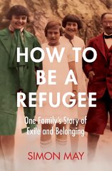 How to Be a Refugee: The gripping true story of how one family hid their Jewish origins to survive the Nazis цена и информация | Биографии, автобиогафии, мемуары | pigu.lt