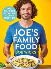 Joe's Family Food: 100 Delicious, Easy Recipes to Enjoy Together kaina ir informacija | Receptų knygos | pigu.lt